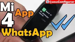 Xiaomi Mi Band 4 Como ver Whatsapp Activar Notificaciones Comoconfigurar