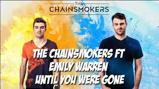 The Chainsmokers, Tritonal - Until You Were Gone ft. Emily Warren