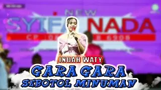 GARA GARA SEBOTOL MINUMAN - INDAH WATY - NEW SYIFA NADA LIVE PULOLAMPES - BULAKAMBA