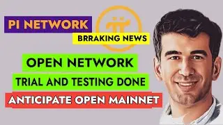 PI NETWORK OPEN MAINNET TRIAL I OPEN NETWORK COMING SOON I ANTICIPATE