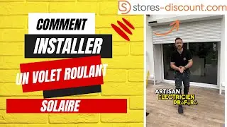 Comment installer un volet roulant solaire? Avec @storesdiscount