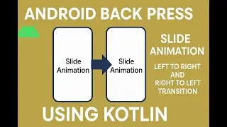 Android Back Press Slide Animation | Left to Right & Right to Left Transition | Kotlin Tutorial