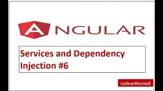 Angular Services and Dependency Injection #6