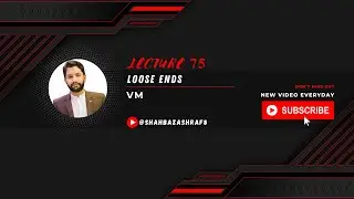 75. Loose Ends | VM | Node.JS | Learn with Shahbaz Ashraf 