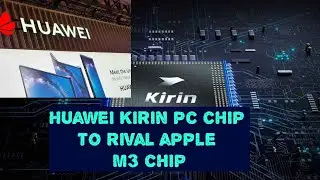 Could Huawei's Kirin Chip Overtake Apple's M-Series?