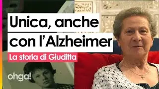 Unique, even with Alzheimer's. Giuditta's story