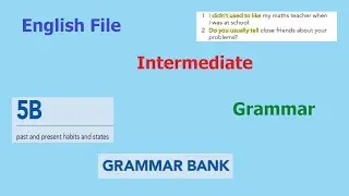 English File Intermediate Grammar 5B, Past and Present Habits