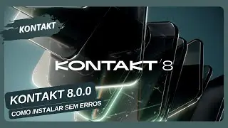 Como Instalar o Kontakt 8 (Versão 8.0.0) SEM ERROS