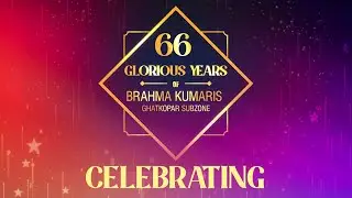 Brahma Kumaris, Mumbai Ghatkopar Subzone celebrate 66th Annual Day