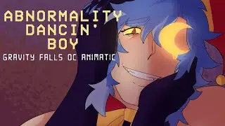 ABNORMALITY DANCIN' BOY || GRAVITY FALLS OC ANIMATIC (lore in desc)
