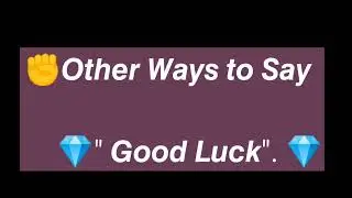 Other ways to say Good luck.
