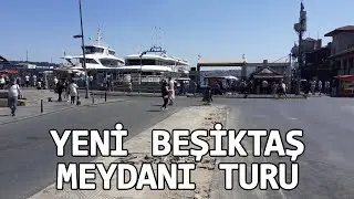 Yeni Beşiktaş Meydanı Turu