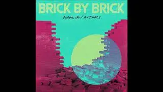 American Authors - Brick By Brick (Audio)