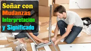 Qué significa soñar con mudanzas? Mudarse de CASA Interpretacion Sueño Significado