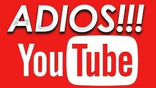 AVISO IMPORTANTE :¿DEJO YOUTUBE?