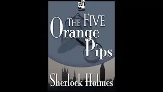 The Adventures of Sherlock Holmes -The Five Orange Pips
