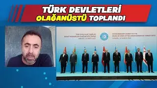 Türk Devletleri Teşkilatının Devlet Başkanları Olağanüstü Toplandı
