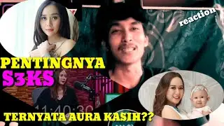 PENTINGNYA S3KS BAGI SEORANG AURA KASIH - podcast Reaction