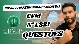 CRM-PI 2024 / RESOLUÇÃO CFM N° 1.821 EM QUESTÕES (04/11/2024)