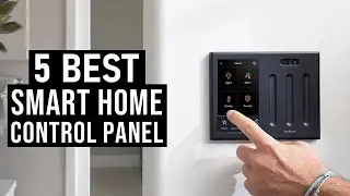 Best Smart Home Control Panels 2024 | Top 5 Best Smart Home Control Panel System