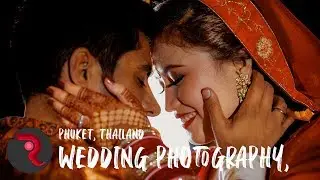 WEDDING PHOTOGRAPHY | Phuket Thailand | Book Your Wedding Photographer In Thailand 2020