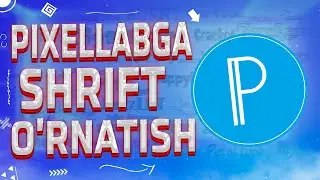 PIXELLABGA SHRIFT O'RNATISH // QANDAY QILIB CHIROYLI SHRIFTLAR TELEFONGA O'RNATISH.
