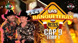 Cap 9 - Grupo Vaquero - en Las Banqueteras con Los Reyes del Camino