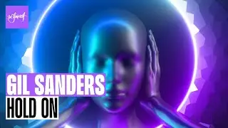 Gil Sanders - Hold On (Official Audio) [Be Yourself Music]