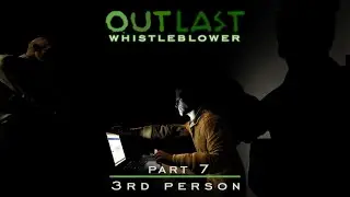 Outlast Whistleblower - 3rd Person Camera Mod | Exit Walkthrough [Ending]