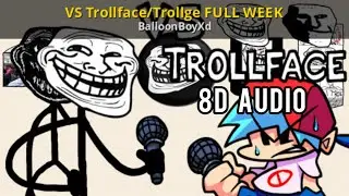 Fnf Vs Trollface/Trollge Full Week 8D Audio