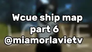 || Wcue ship map || part 6 || @Calico_Claw_Me0w ||