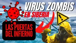 Reviven VIRUS ZOMBIS en Siberia