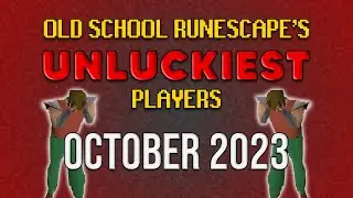 Old School RuneScape's UNLUCKIEST Players - October 2023