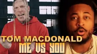 LET'S TALK!!! | TOM MACDONALD - "ME vs. YOU" REACTION!!!!!