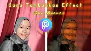 CARA MENAMBAHKAN EFFECT SUN BLINDS |  PicsArt