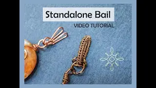 TWO Standalone Bails Tutorial, Wire Wrapping Separate Pendant Bail