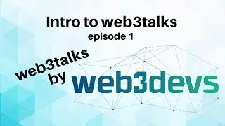 web3talks - Introduction Episode 1