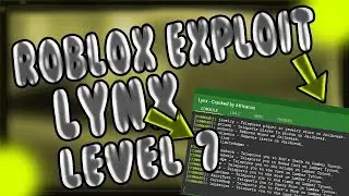 [PATCHED] ROBLOX EXPLOIT: ✔️ Lynx CRACKED ✔️ [LEVEL 7][LUA-C SCRIPT EXECUTOR][CHANGESTAT, MESHES]