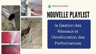La Gestion des Réseaux d'eau potable et l'Amélioration des Performances : Nouvelle Playlist