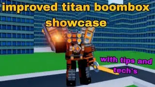 improved titan boombox showcase with tips - 6.0 upd super box siege defense Roblox sbsd