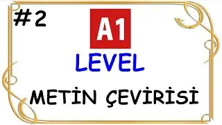 A1 LEVEL - A1 Seviyesi - Metin Çevirisi - Beginner Aşaması  #2