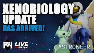 Astroneer - Playing The Q1 2022 Xenobiology Update | OneLastMidnight