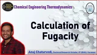 Methods of Fugacity Calculation || Solution Thermodynamics || Chemical Engineering