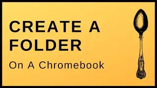 How To Create A Folder On A Chromebook
