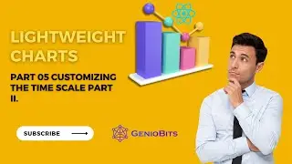 Lightweight Charts Tutorial - Customizing the Time Scale Part II | Trading View | Geniobits