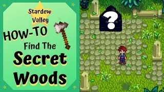 Stardew Valley - How to Get to The Secret Woods