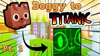 DOGGY To TITANIC! Pt. 1 (Pet Simulator X)