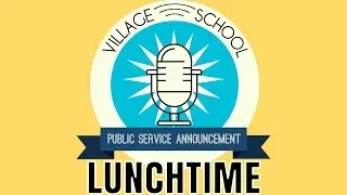 Village School PSA - Lunchtime