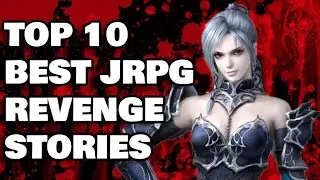 Top 10 JRPGs with Revenge Stories