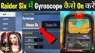 Raider Six me Gyroscope Kaise On kare | How to Enable Gyroscope settings in Raider Six | Raider six